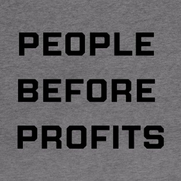 PEOPLE BEFORE PROFITS by Stoiceveryday